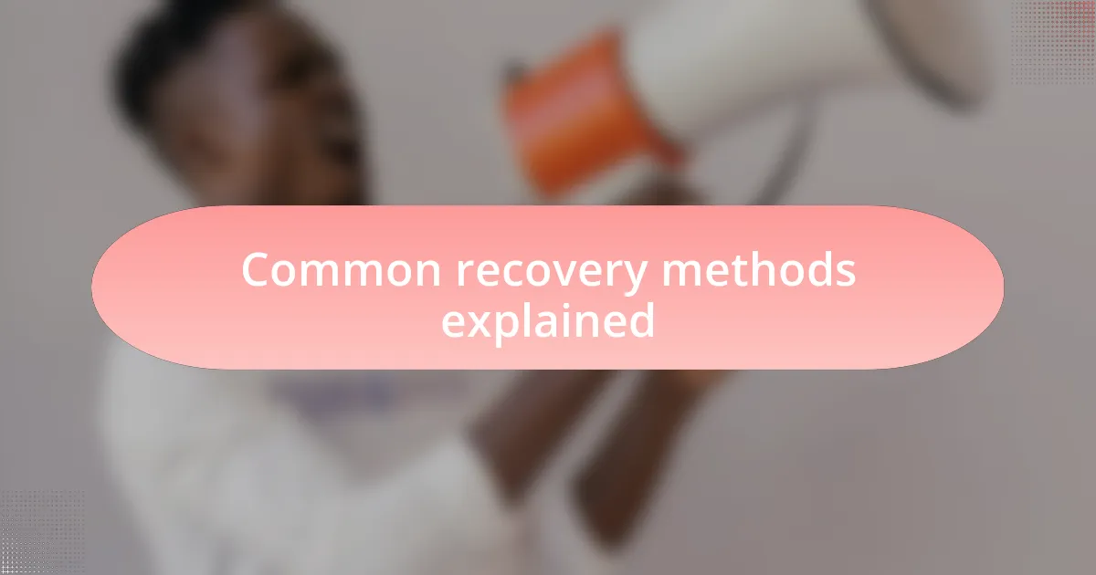 Common recovery methods explained
