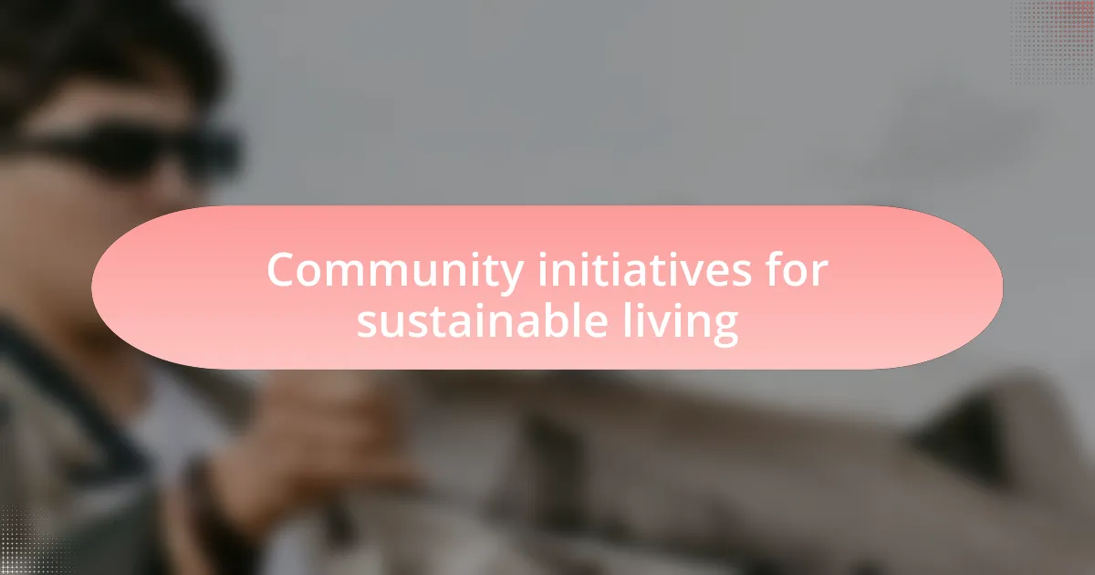 Community initiatives for sustainable living