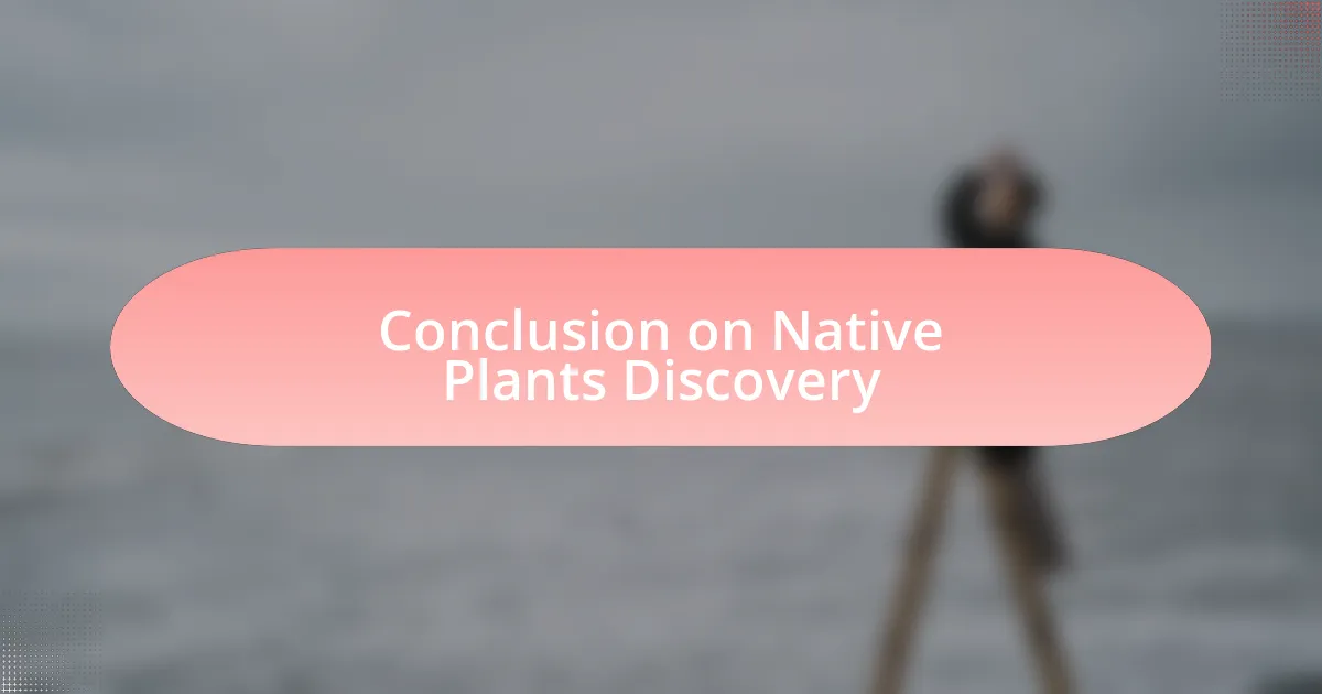 Conclusion on Native Plants Discovery
