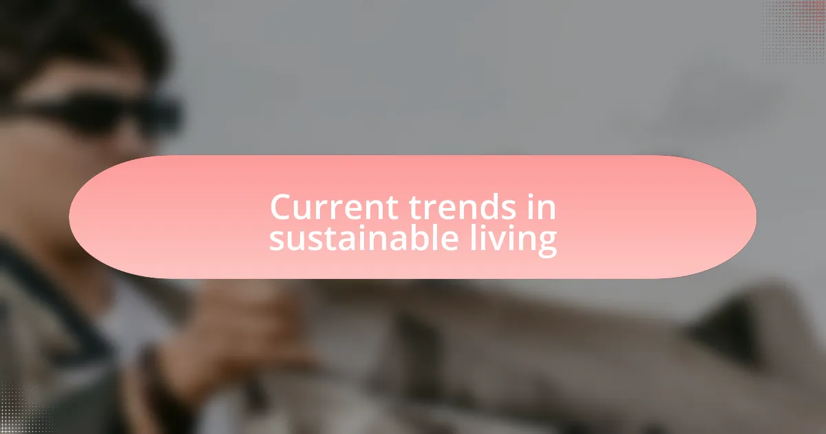 Current trends in sustainable living