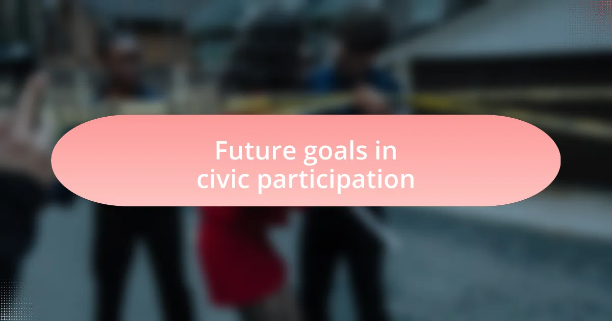 Future goals in civic participation