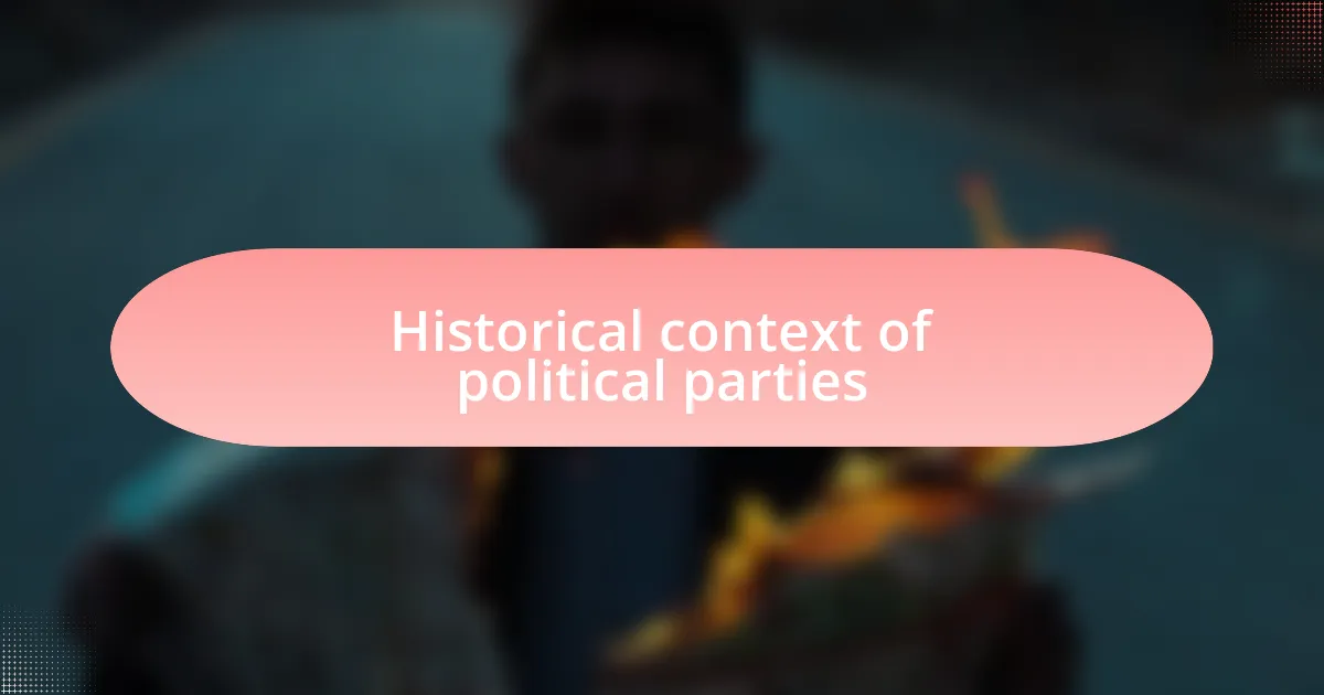 Historical context of political parties