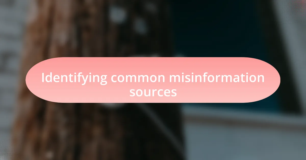Identifying common misinformation sources