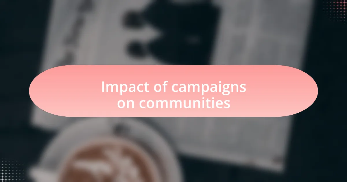 Impact of campaigns on communities
