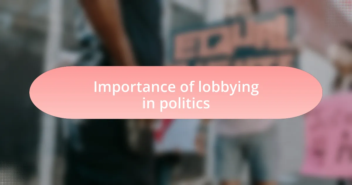Importance of lobbying in politics
