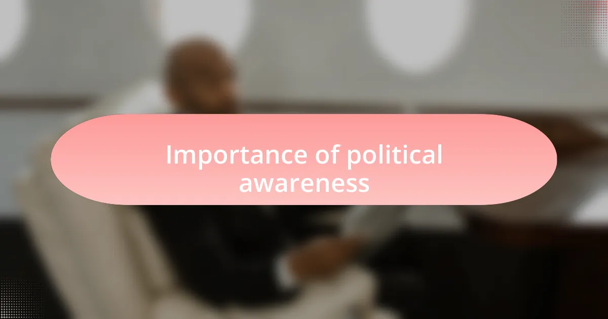 Importance of political awareness