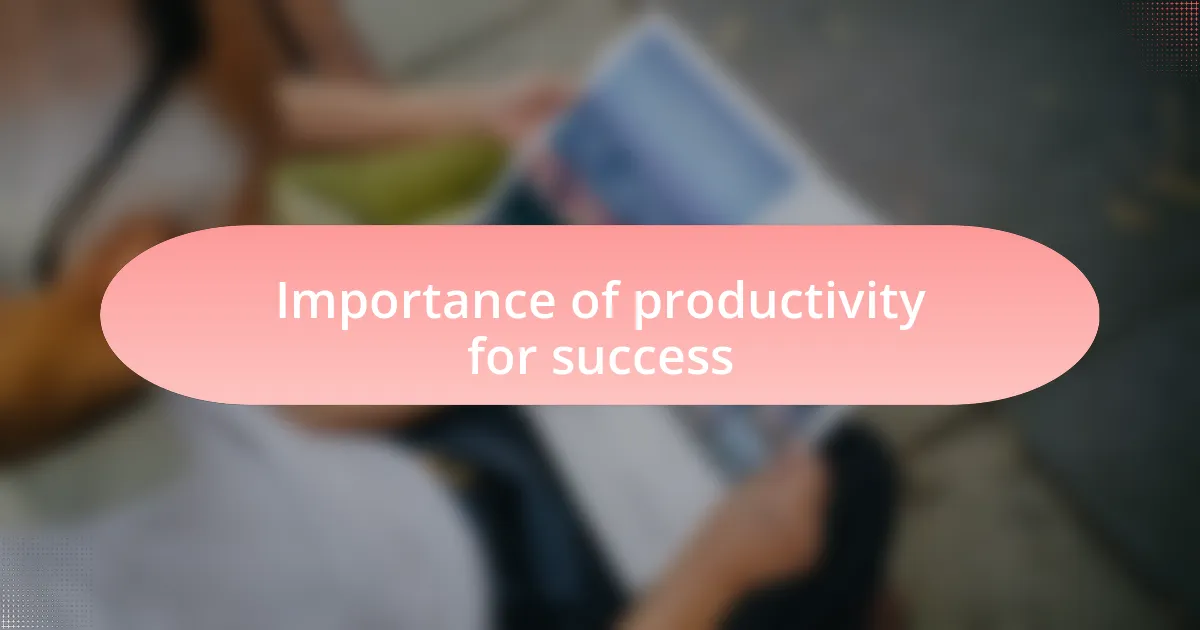 Importance of productivity for success