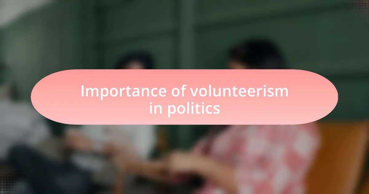 Importance of volunteerism in politics