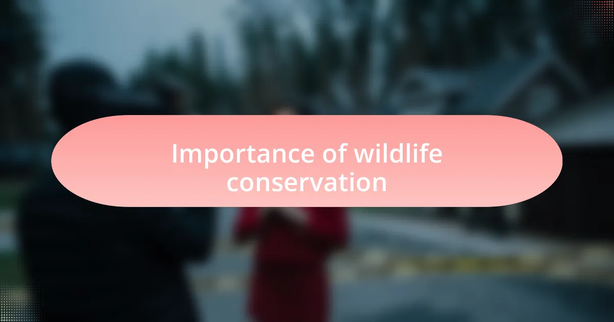 Importance of wildlife conservation
