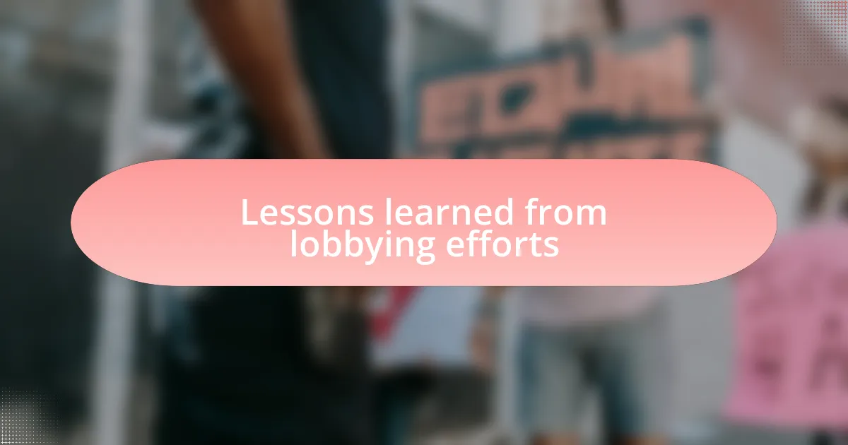 Lessons learned from lobbying efforts