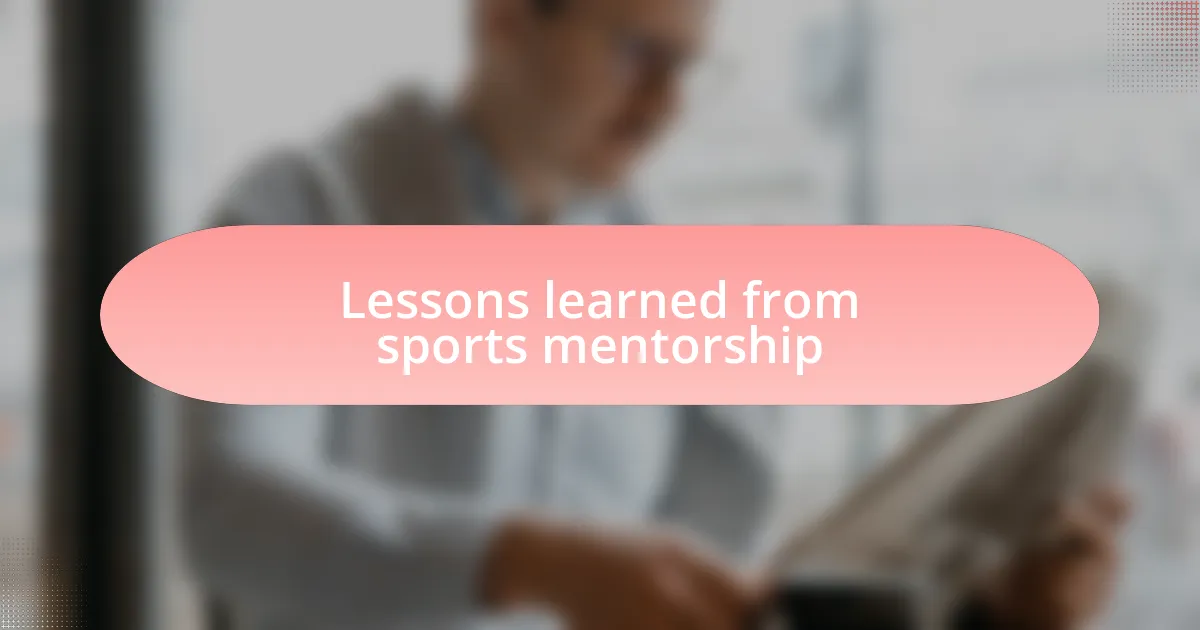Lessons learned from sports mentorship