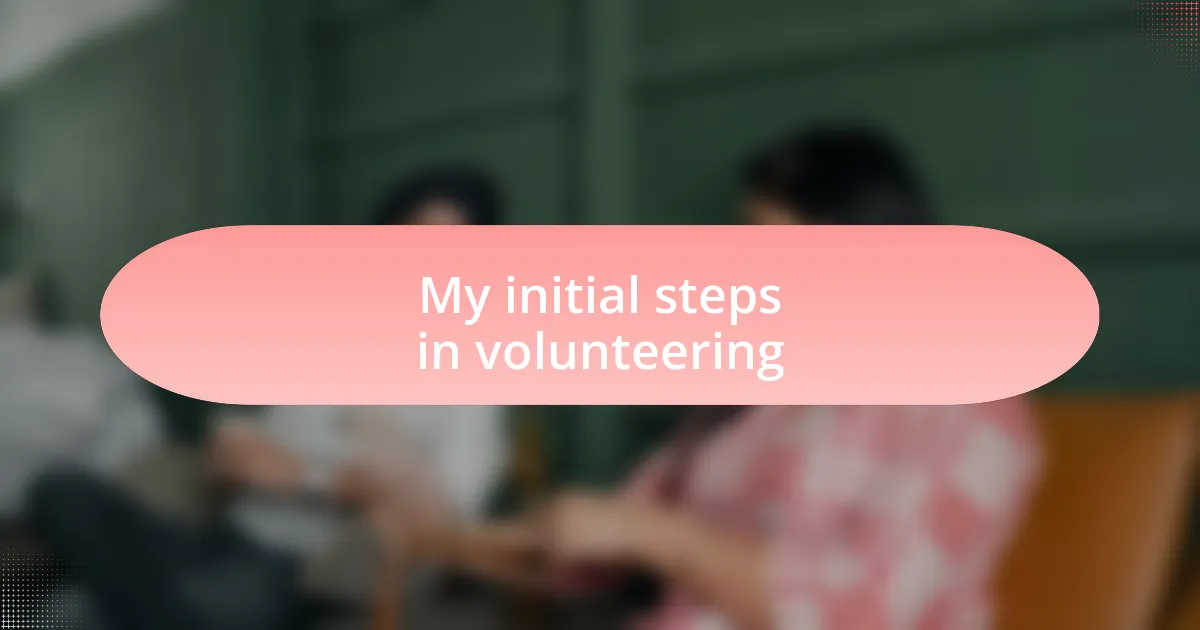 My initial steps in volunteering