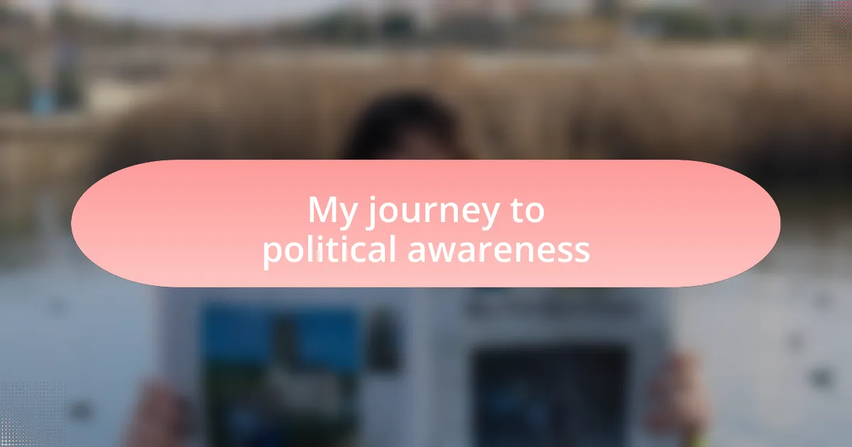 My journey to political awareness