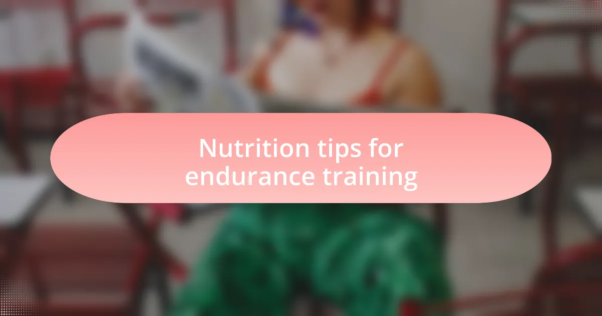 Nutrition tips for endurance training