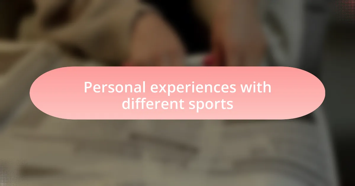 Personal experiences with different sports