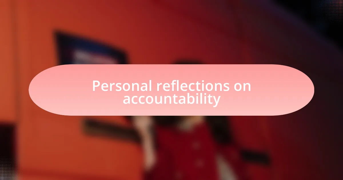 Personal reflections on accountability