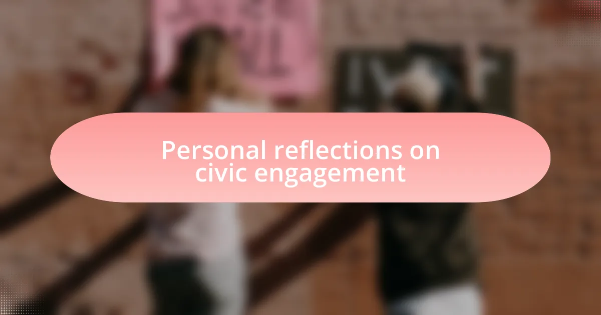 Personal reflections on civic engagement