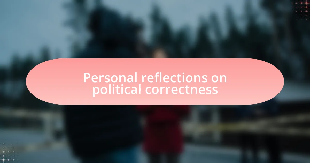 Personal reflections on political correctness
