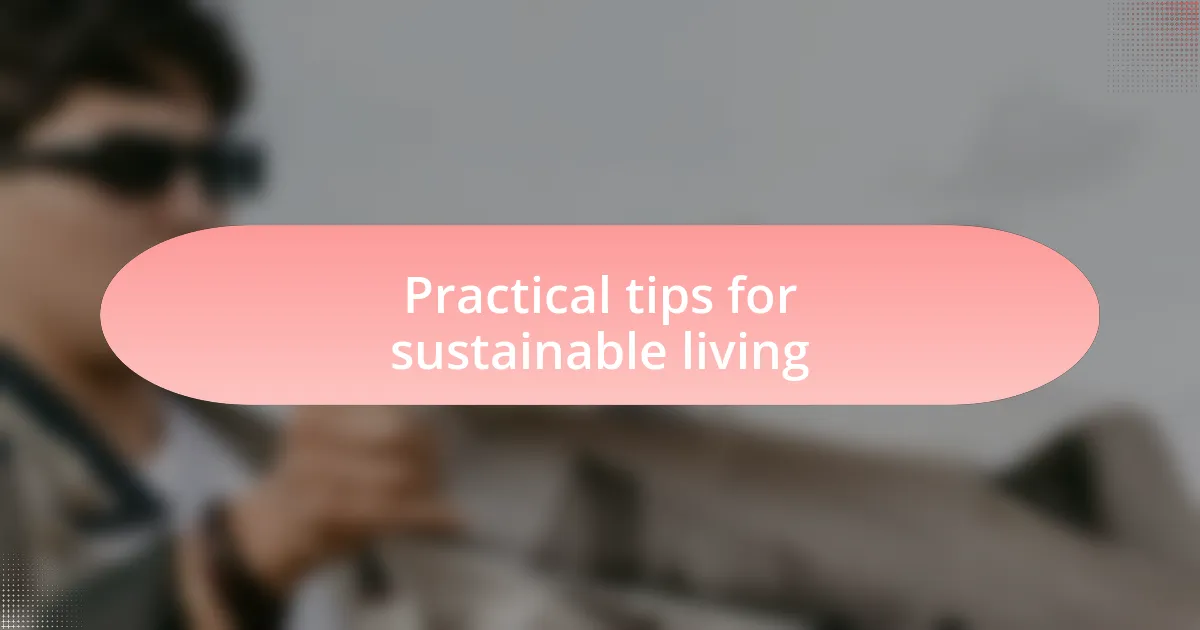 Practical tips for sustainable living