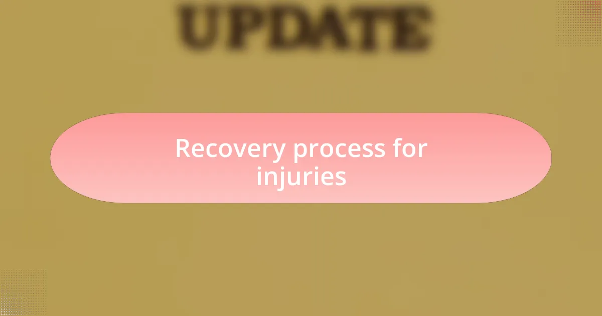 Recovery process for injuries
