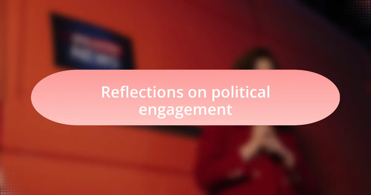 Reflections on political engagement