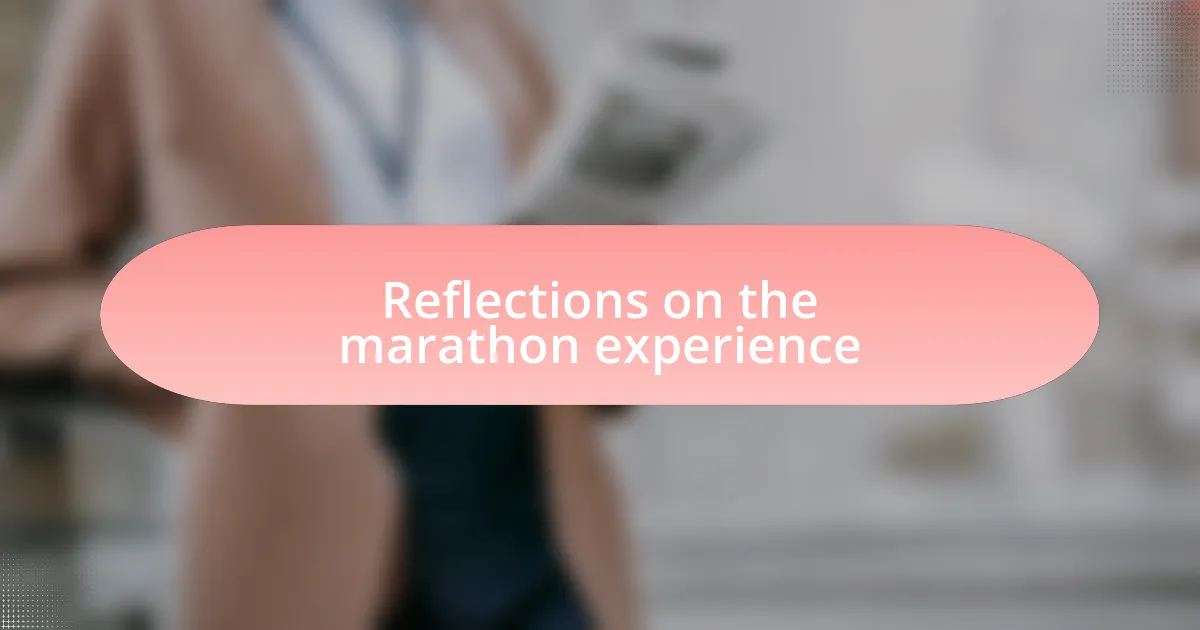Reflections on the marathon experience