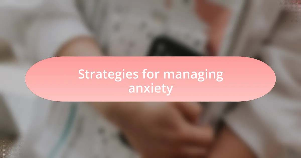 Strategies for managing anxiety