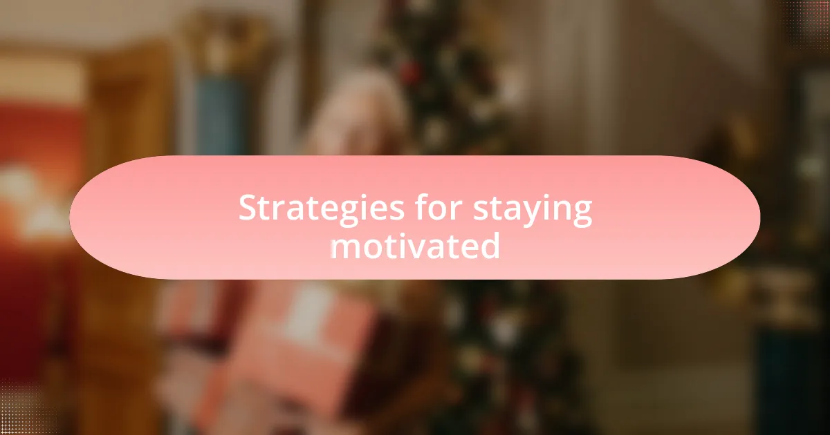 Strategies for staying motivated