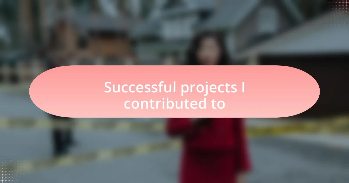 Successful projects I contributed to