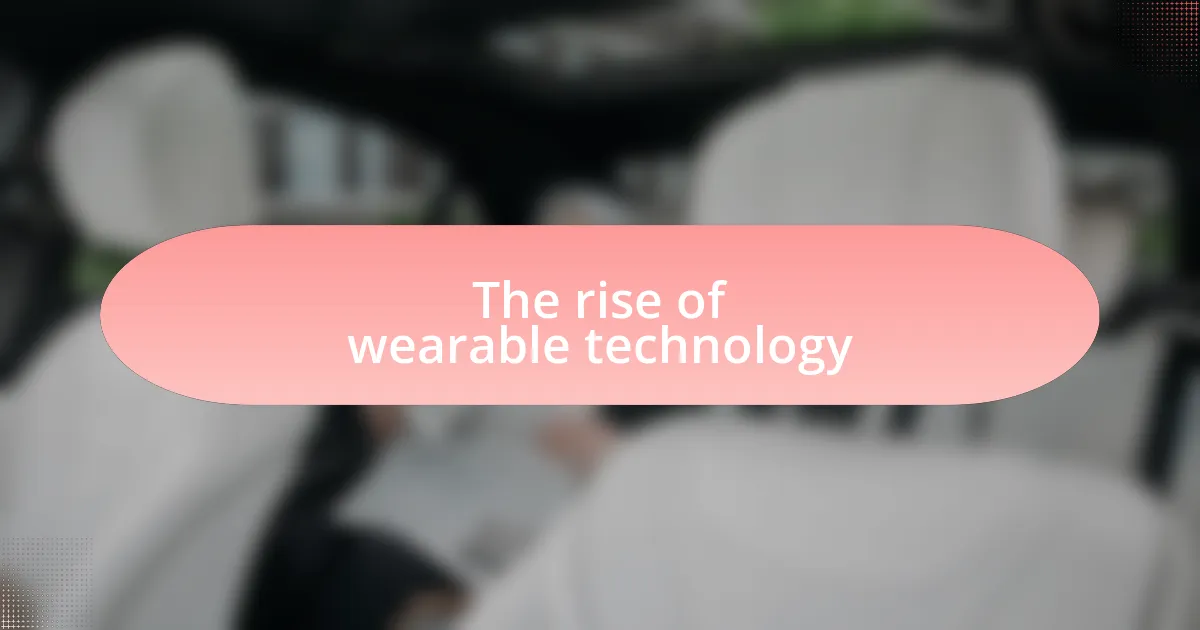 The rise of wearable technology