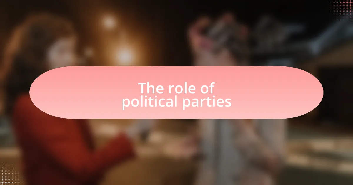 The role of political parties