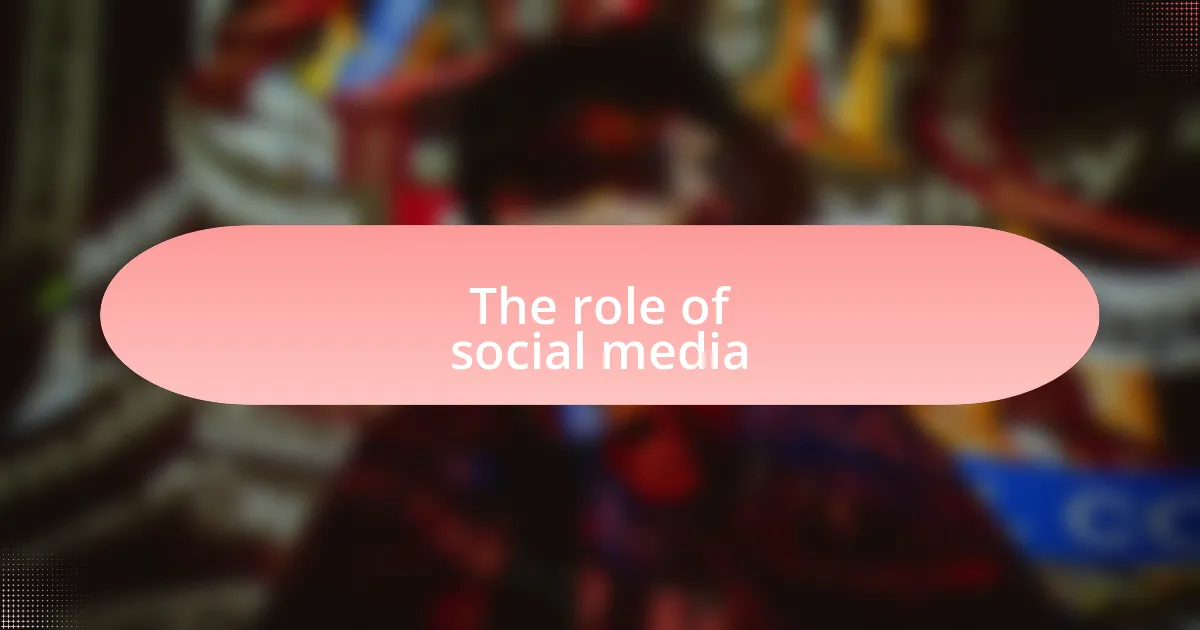 The role of social media