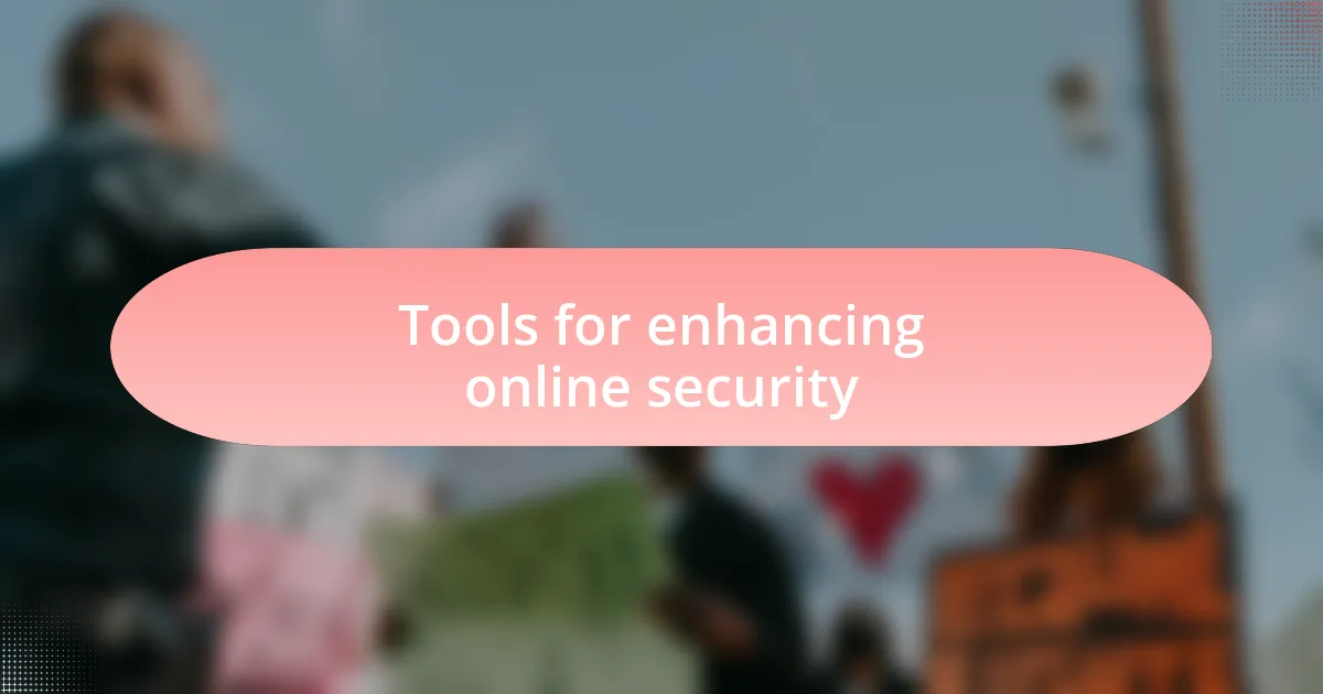 Tools for enhancing online security