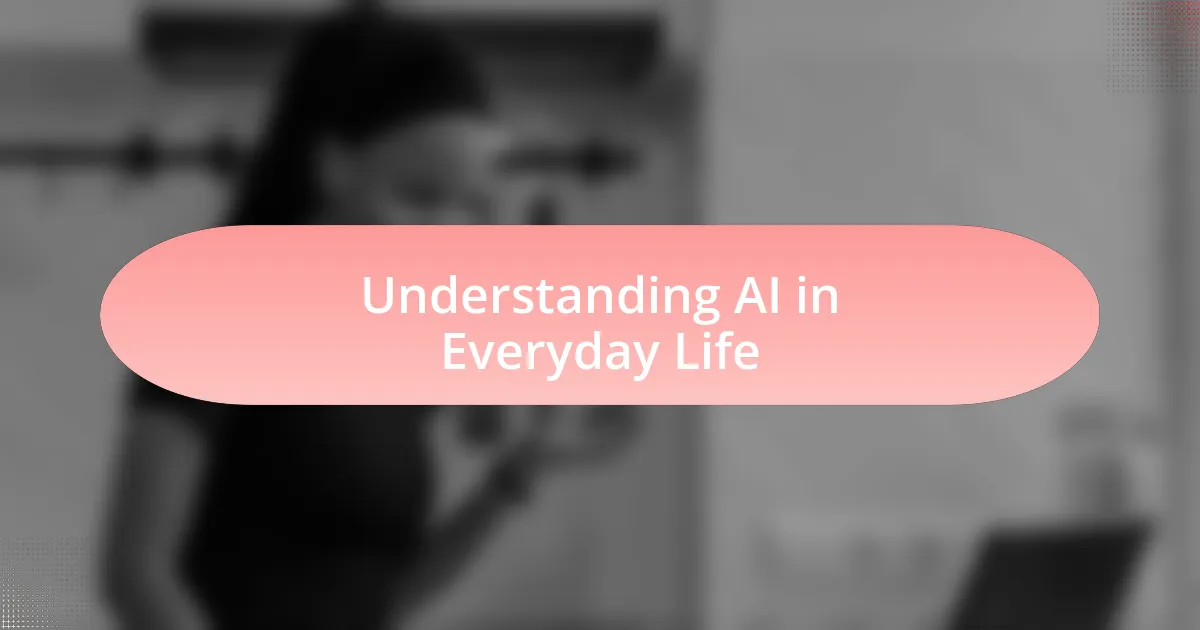 Understanding AI in Everyday Life