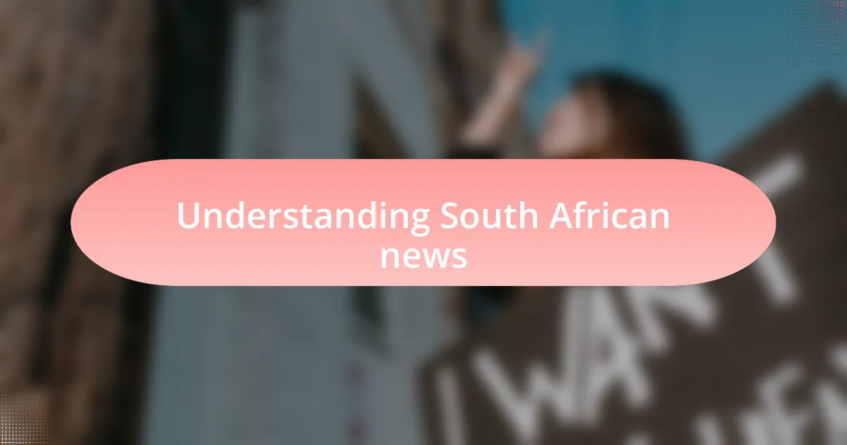 Understanding South African news