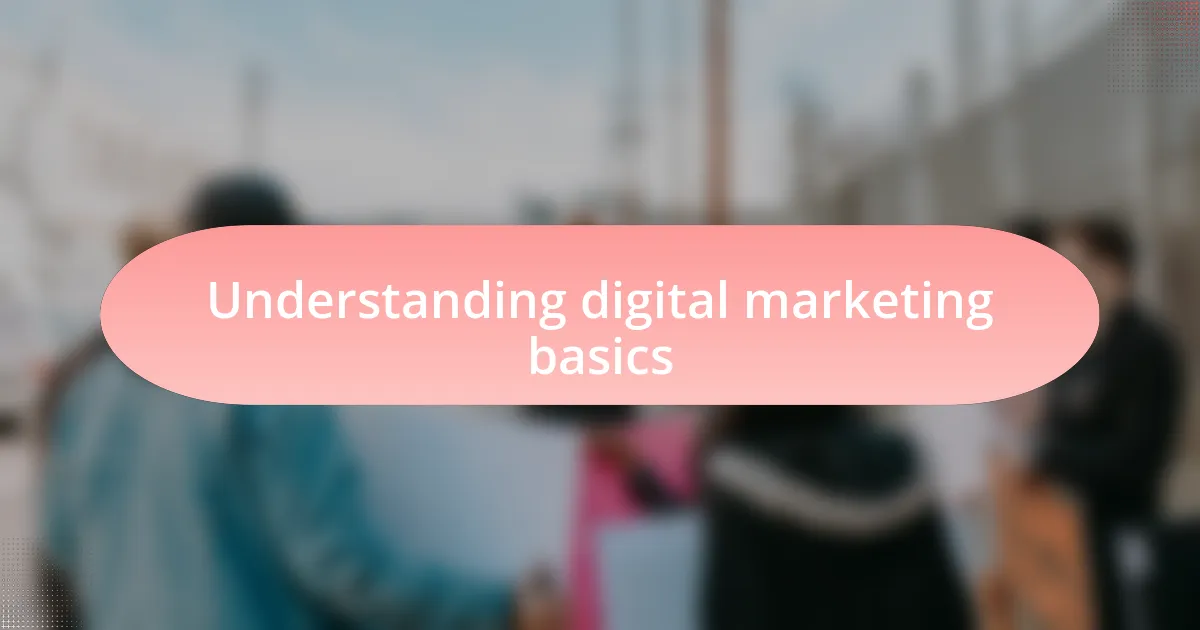 Understanding digital marketing basics