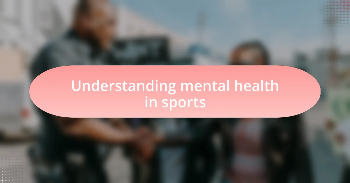 Understanding mental health in sports