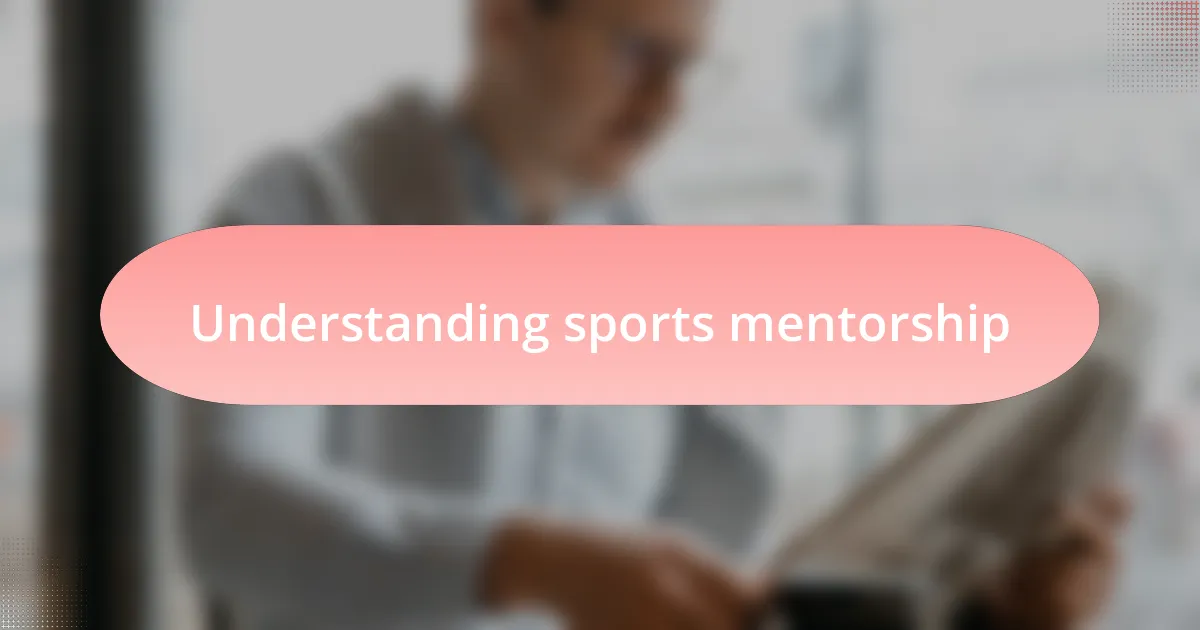 Understanding sports mentorship
