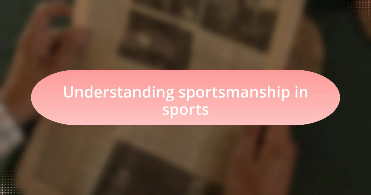 Understanding sportsmanship in sports