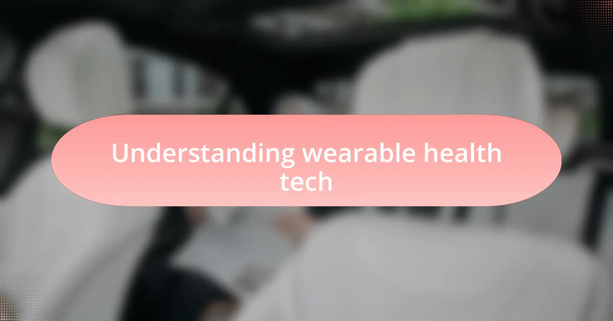 Understanding wearable health tech